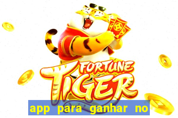 app para ganhar no jogo do tigre